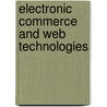 Electronic Commerce and Web Technologies door Sanjay Kumar Madria