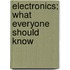 Electronics; What Everyone Should Know