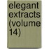 Elegant Extracts (Volume 14)