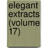 Elegant Extracts (Volume 17)