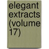Elegant Extracts (Volume 17) by Vicesimus Knox