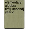 Elementary Algebra First[-Second] Year C by Florian Cajori