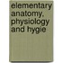 Elementary Anatomy, Physiology And Hygie