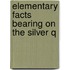 Elementary Facts Bearing On The Silver Q