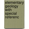 Elementary Geology With Special Referenc door Lyman R. Coleman