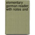 Elementary German Reader; With Notes And