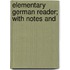 Elementary German Reader; With Notes And