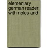 Elementary German Reader; With Notes And by Ovando Byron Super