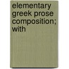 Elementary Greek Prose Composition; With by Sarah Fletcher
