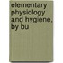 Elementary Physiology And Hygiene, By Bu