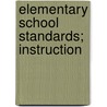 Elementary School Standards; Instruction door Frank Morton McMurry