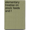Elementary Treatise On Stock Feeds And F door James Edward Halligan
