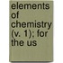 Elements Of Chemistry (V. 1); For The Us