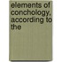Elements Of Conchology, According To The