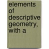 Elements Of Descriptive Geometry, With A door Otis Everett Randall