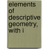 Elements Of Descriptive Geometry, With I door Dr John A. Church