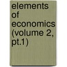 Elements Of Economics (Volume 2, Pt.1) door Henry Reed Burch