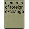 Elements Of Foreign Exchange by Franklin Escher