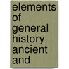 Elements Of General History Ancient And by Claude Franois Xavier Millot
