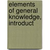 Elements Of General Knowledge, Introduct door Henry Kett