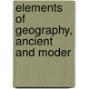 Elements Of Geography, Ancient And Moder door Worcester