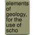 Elements Of Geology, For The Use Of Scho