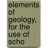 Elements Of Geology, For The Use Of Scho door William Williams Mather