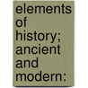Elements Of History; Ancient And Modern: door Joseph Emerson Worcester