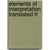 Elements Of Interpretation Translated Fr door Moses Stuart