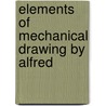 Elements Of Mechanical Drawing By Alfred door Alfred Alexander Titsworth