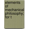 Elements Of Mechanical Philosophy; For T door William Barton Rogers