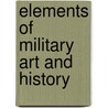 Elements Of Military Art And History door La Barre Duparcq