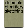 Elements Of Military Sketching door John B. Barnes