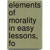 Elements Of Morality In Easy Lessons, Fo door Caroline Bray