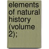 Elements Of Natural History (Volume 2); door Ruschenberger