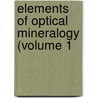 Elements Of Optical Mineralogy (Volume 1 door Winchell