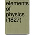 Elements Of Physics (1827)