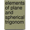 Elements Of Plane And Spherical Trigonom door Clive Ed. Robinson