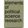 Elements Of Political Science Research door Austin Faulks MacDonald