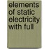 Elements Of Static Electricity With Full