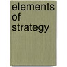 Elements Of Strategy door Fiebeger