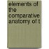 Elements Of The Comparative Anatomy Of T