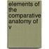 Elements Of The Comparative Anatomy Of V