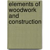 Elements Of Woodwork And Construction by King