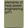 Elements of Heat-Power Engineering (Pt1) door Hirshfeld