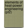 Elements of Heat-Power Engineering (Pt2) door Hirshfeld