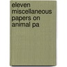 Eleven Miscellaneous Papers On Animal Pa door Charles Wardell Stiles