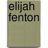 Elijah Fenton by William Watkiss Lloyd