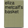 Eliza Metcalf's Basket door Emma Leslie