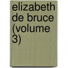 Elizabeth De Bruce (Volume 3) by William Johnstone